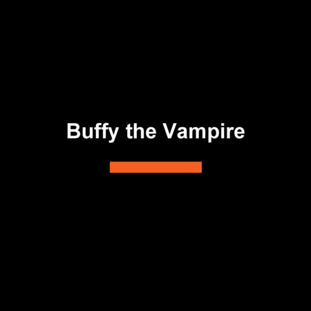 Buffy the Vampire by Taylor Hartley