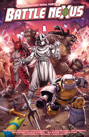 Teenage Mutant Ninja Turtles: Battle Nexus by Tom Waltz, Sophie Campbell, Erik Burnham, Paul Allor and Escorza Brothers