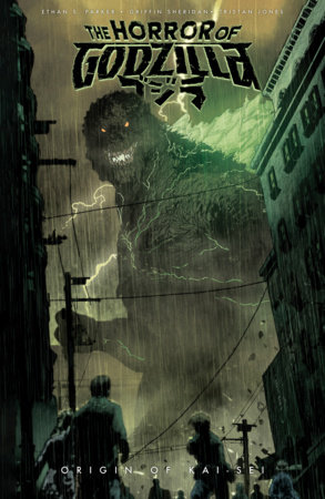 The Horror of Godzilla: Origin of Kai-Sei [Kai-Sei Era] by Ethan Parker and Griffin Sheridan