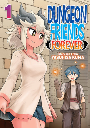 Dungeon Friends Forever Vol. 1 by Yasuhisa Kuma