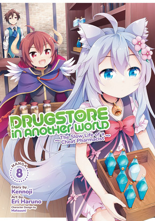 Drugstore in Another World: The Slow Life of a Cheat Pharmacist (Manga) Vol. 8 by Kennoji