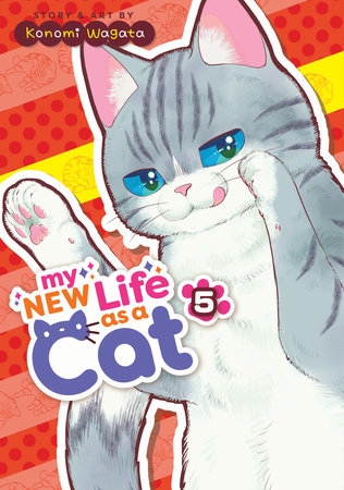 My New Life as a Cat Vol. 5 by Konomi Wagata