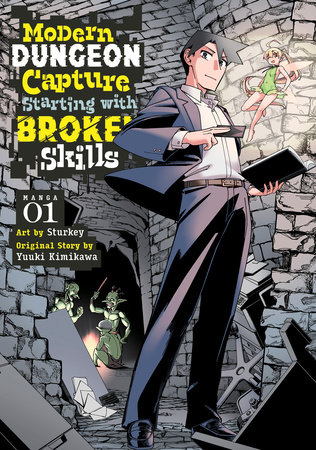 Modern Dungeon Capture Starting with Broken Skills (Manga) Vol. 1 by Yuuki Kimikawa