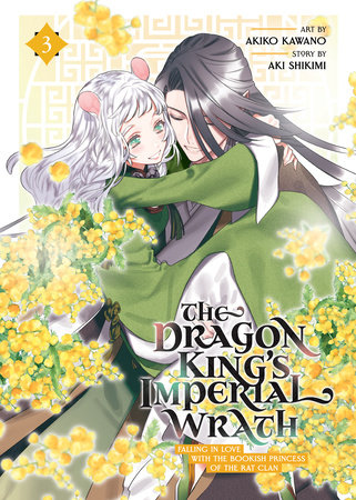 The Dragon King's Imperial Wrath: Falling in Love with the Bookish Princess of the Rat Clan Vol. 3 by Aki Shikimi