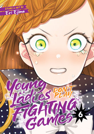 Young Ladies Don't Play Fighting Games Vol. 6 by Eri Ejima