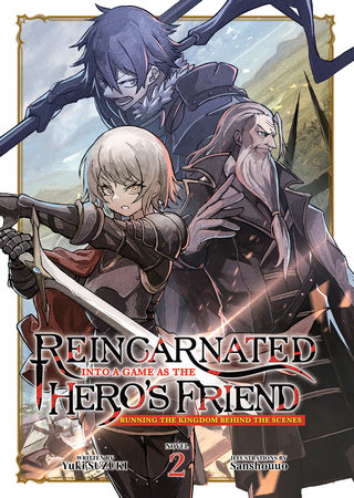 Reincarnated Into a Game as the Hero's Friend: Running the Kingdom Behind the Scenes (Light Novel) Vol. 2 by Yuki Suzuki