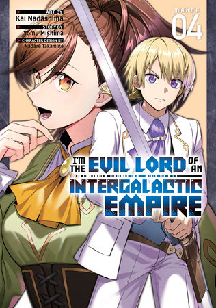 I’m the Evil Lord of an Intergalactic Empire! (Manga) Vol. 4 by Yomu Mishima