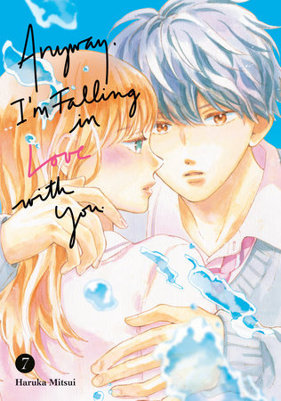 Anyway, I'm Falling in Love With You. 7 by Haruka Mitsui