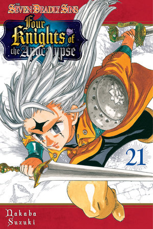 The Seven Deadly Sins: Four Knights of the Apocalypse 21 by Nakaba Suzuki