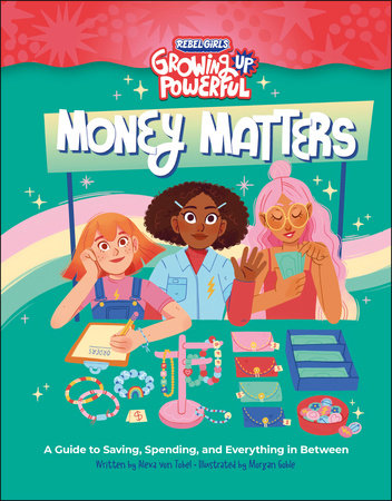 Rebel Girls Money Matters by Alexa von Tobel and Rebel Girls