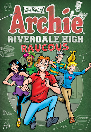 The Best of Archie: Riverdale High Raucous by Archie Superstars