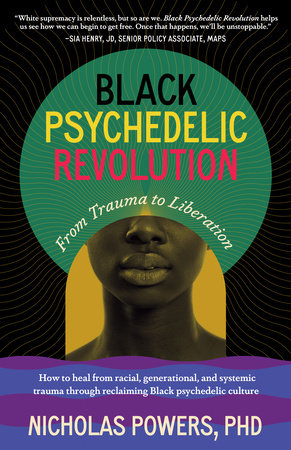 Black Psychedelic Revolution by Nicholas Powers, PhD