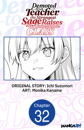 Demoted to a Teacher, the Strongest Sage Raises an Unbeatable Class #032 by Ichi Suzumori and Monika Kaname