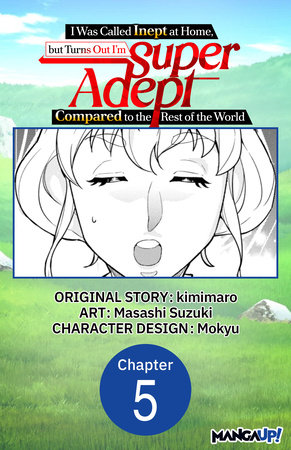 I Was Called Inept at Home, but Turns Out I’m Super Adept Compared to the Rest of the World #005 by kimimaro and Masashi Suzuki