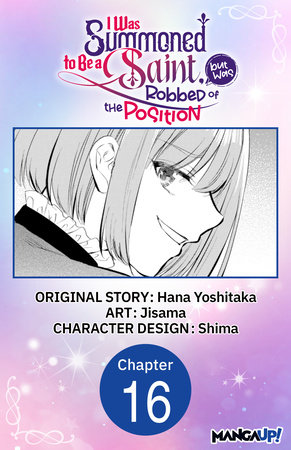 I Was Summoned to Be a Saint, but Was Robbed of the Position #016 by Hana Yoshitaka and Jisama