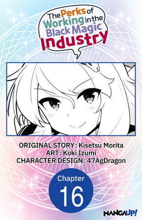 The Perks of Working in the Black Magic Industry #016 by Kisetsu Morita and Koki Izumi