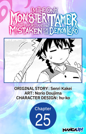 I’m the Only Monster Tamer in the World and Was Mistaken for the Demon Lord #025 by Senri Kakei and Norio Dojima