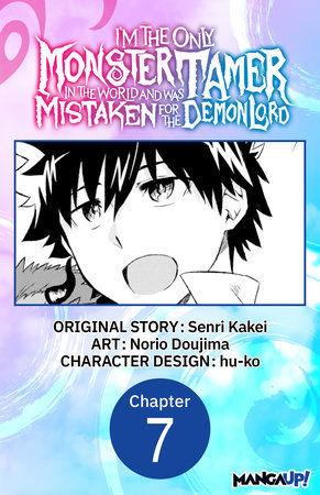 I’m the Only Monster Tamer in the World and Was Mistaken for the Demon Lord #007 by Senri Kakei and Norio Dojima