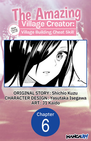 The Amazing Village Creator: Slow Living with the Village Building Cheat Skill #006 by Shichio Kuzu and j1 Kaido