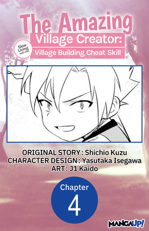 The Amazing Village Creator: Slow Living with the Village Building Cheat Skill #004 by Shichio Kuzu and j1 Kaido