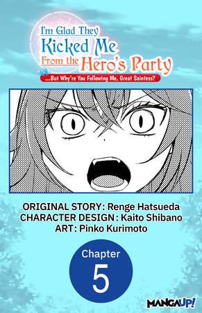 I'm Glad They Kicked Me From The Hero's Party... But Why're you following me, Great Saintess? #005 by Renge Hatsueda