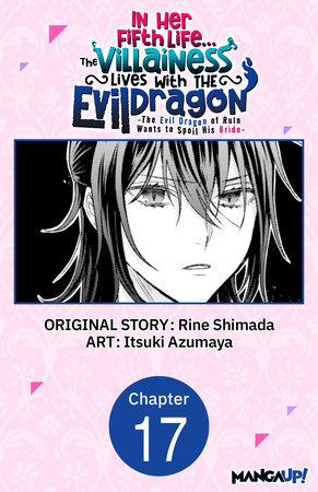 In Her Fifth Life, the Villainess Lives With the Evil Dragon -The Evil Dragon of Ruin Wants to Spoil His Bride- #017 by Rine Shimada and Itsuki Azumaya