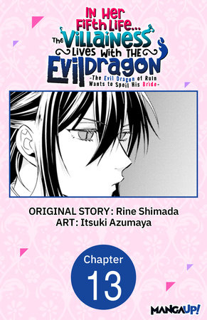 In Her Fifth Life, the Villainess Lives With the Evil Dragon -The Evil Dragon of Ruin Wants to Spoil His Bride- #013 by Rine Shimada and Itsuki Azumaya