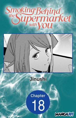 Smoking Behind the Supermarket with You #018 by Jinushi
