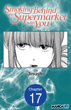 Smoking Behind the Supermarket with You #017 by Jinushi