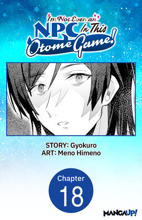 I'm Not Even an NPC In This Otome Game! #018 by Gyokuro and Meno Himeno