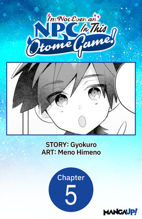 I'm Not Even an NPC In This Otome Game! #005 by Gyokuro and Meno Himeno