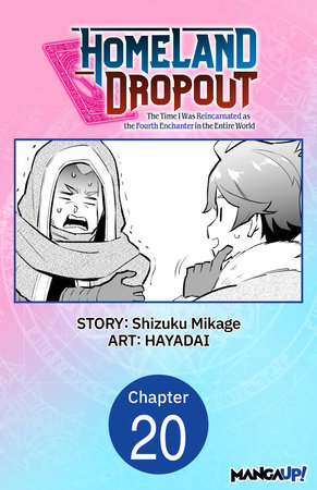 Homeland Dropout: The Time I Was Reincarnated as the Fourth Enchanter in the Entire World #020 by Shizuku Mikage and HAYADAI