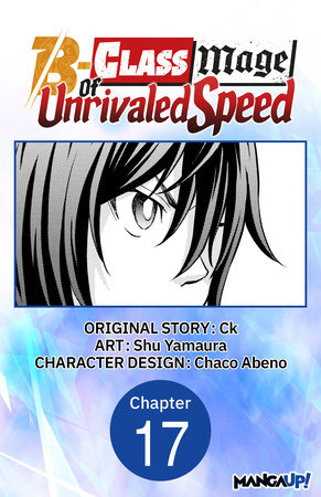 The B-Class Mage of Unrivaled Speed #017 by Ck and Shu Yamaura