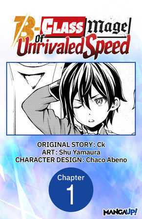 The B-Class Mage of Unrivaled Speed #001 by Ck and Shu Yamaura