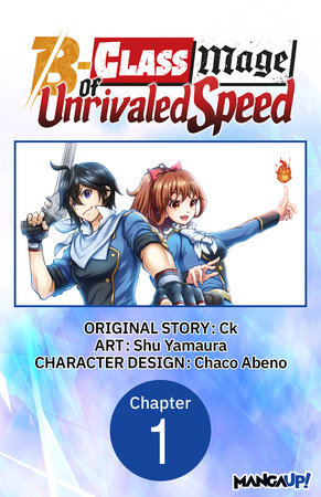 The B-Class Mage of Unrivaled Speed #001 by Ck and Shu Yamaura