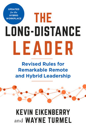 The Long-Distance Leader, Second Edition by Kevin Eikenberry and Wayne Turmel