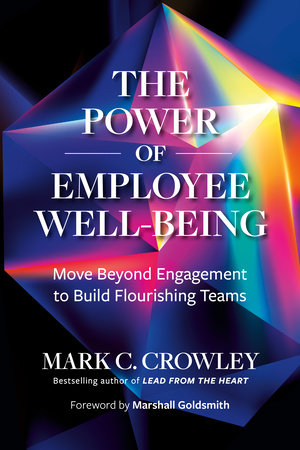 The Power of Employee Well-Being by Mark C. Crowley