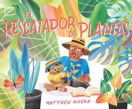 El rescatador de plantas / The Plant Rescuer by Matthew Rivera