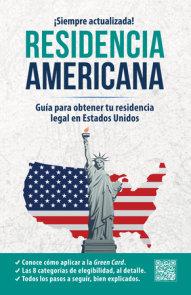 Residencia americana: Guía para obtener tu residencia legal en Estados Unidos / U.S. Resident Card