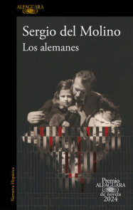 Los Alemanes (Premio Alfaguara 2024) / The Germans