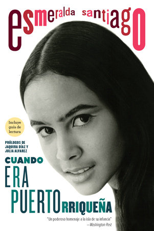 Cuando era puertorriqueña. 30 aniversario / When I Was Puerto Rican. 30th Anniversary Edition by Esmeralda Santiago