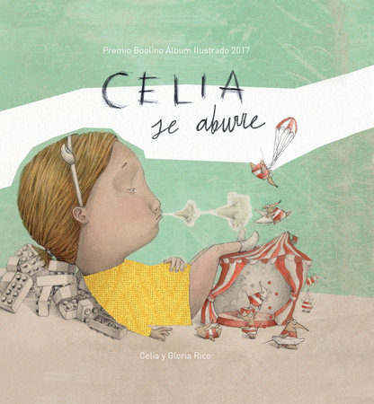 Celia se aburre / Celia Gets Bored by Celia Rico Clavellino