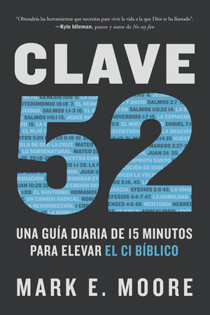 Clave 52: Una guía diaria de 15 minutos para elevar el CI bíblico / CORE 52: A Fifteen-Minute Daily Guide to Build Your Bible IQ in a Year
