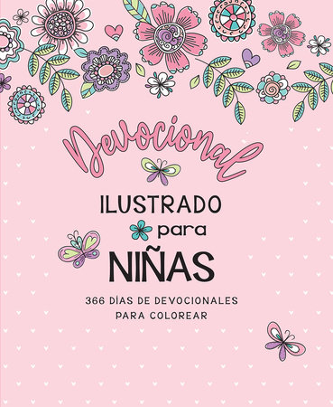 Devocional ilustrado para niñas: 366 días de devocionales para colorear / Illustrated Devotional for Girls by Carolyn Larsen