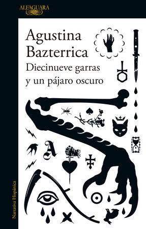 Diecinueve garras y un pájaro oscuro / Nineteen Claws and a Black Bird: Stories by Agustina Bazterrica