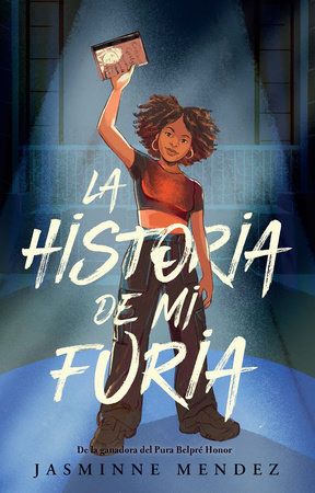 La historia de mi furia / The Story of My Anger by Jasminne Mendez