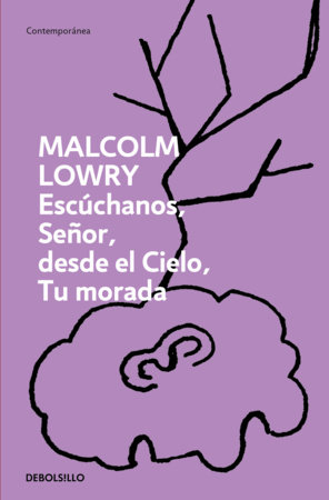 Escúchanos, Señor en el cielo, tu morada / Hear Us, Oh Lord, From Heaven, Thy Dwelling by Malcolm Lowry