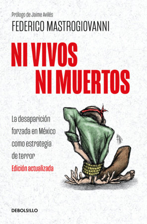 Ni vivos ni muertos (Edición actualizada) / Neither Alive Nor Dead (Updated Edition) by Federico Mastrogiovanni