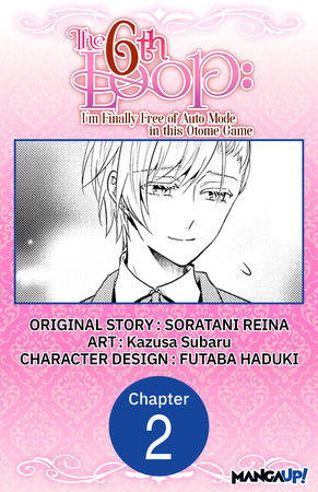 The 6th Loop: I'm Finally Free of Auto Mode in this Otome Game #002 by Soratani Reina and Kazusa Subaru