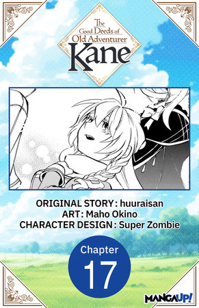 The Good Deeds of Old Adventurer Kane #017 by huuraisan and Maho Okino